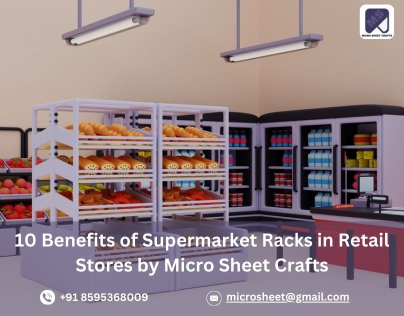 10 Benefits of Supermarket Racks in Retail Stores by Micro Sheet Crafts