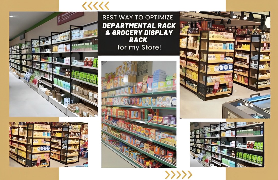 Best Way To Optimize Departmental Rack & Grocery Display Rack For My Store!