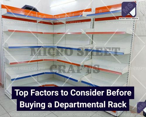 Top Factors to Consider Before Buying a Departmental Rack