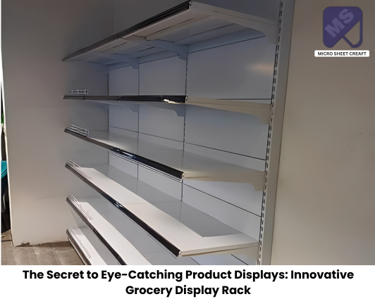 The Secret to Eye-Catching Product Displays: Innovative Grocery Display Rack